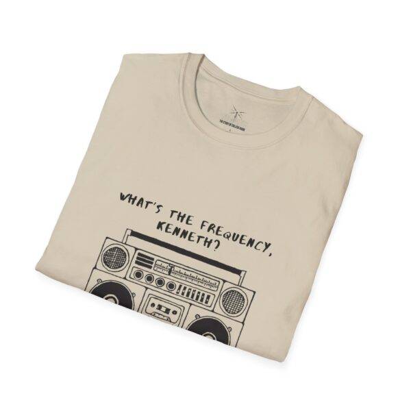 What's The Frequency, Kenneth? T-Shirt - Image 8